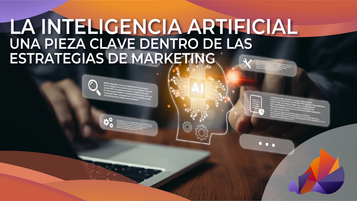 La Inteligencia Artificial dentro del Marketing