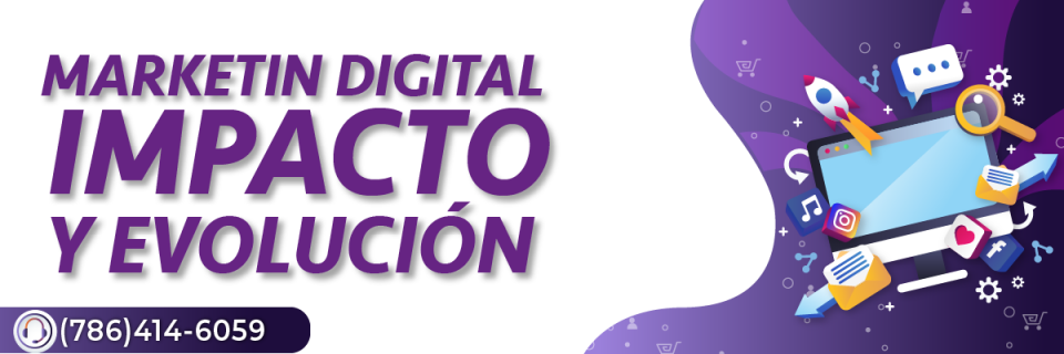 Marketin digital – impacto y evolución. Marketin digital - impacto y evolución.