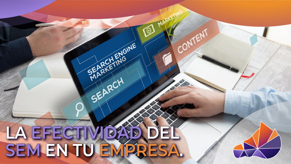 La efectividad del Sem en tu empresa La efectividad del Sem en tu empresa