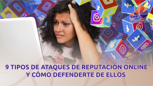 9 Tipos de Ataques de Reputación Online y Cómo Defenderte de Ellos